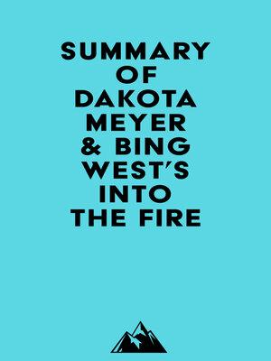 cover image of Summary of Dakota Meyer & Bing West's Into the Fire